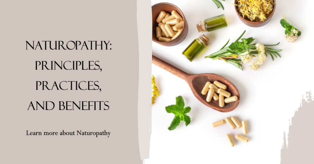 Naturopathy: Principles, Practices, and Benefits